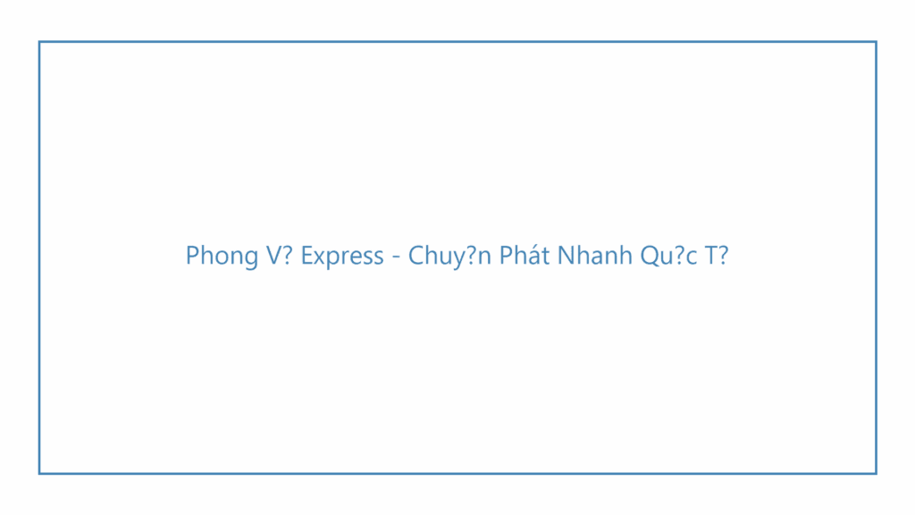 phong-vu-express-chuyen-phat-nhanh-quoc-te
