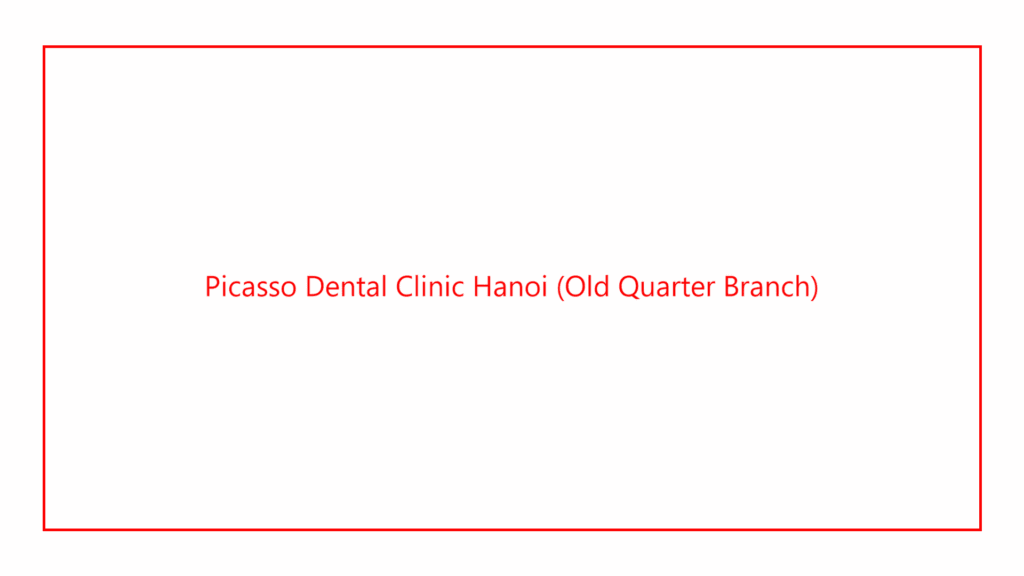 picasso-dental-clinic-hanoi-old-quarter-branch