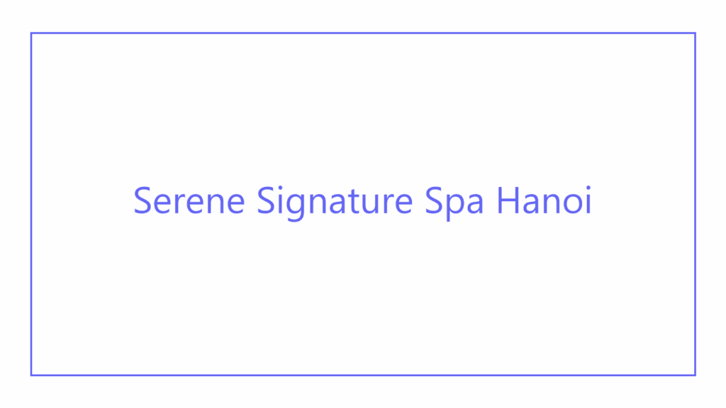 serene-signature-spa-hanoi