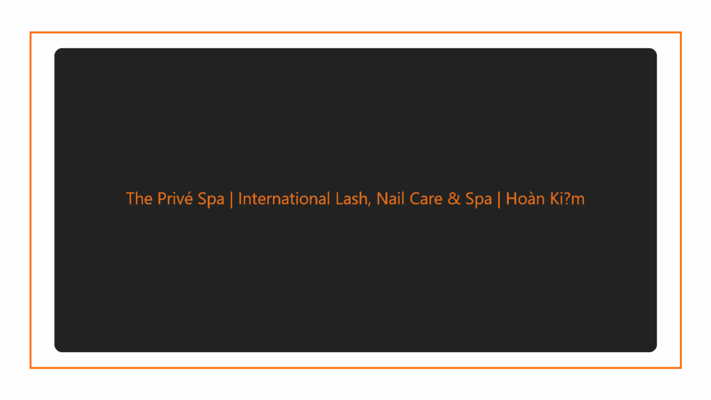 the-prive-spa-international-lash-nail-care-spa-hoan-kiem
