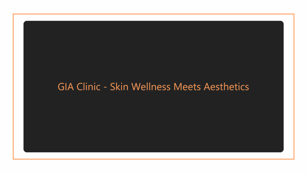gia-clinic-skin-wellness-meets-aesthetics